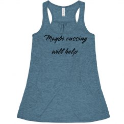 Maybe cussing will help