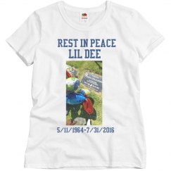 My lil dee R.I.P. shirt