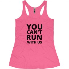You Can't Run With Us 