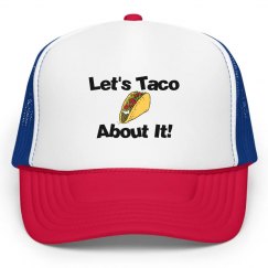 Let's Taco About It! Hat
