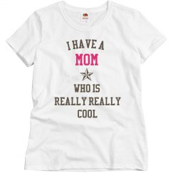 I have a really cool mom