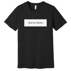 Raise your vibr. Tshirt