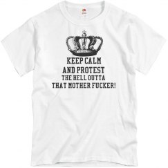 keep calm but protest!