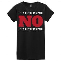 NO If I'm not being paid