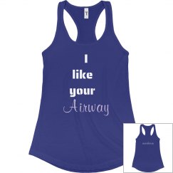 Women's Tank- I like your airway