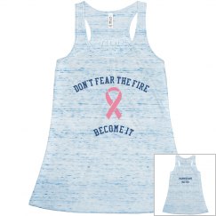 DON'T FEAR THE FIRE BECOME IT/MAMMOGRAMS MATTER