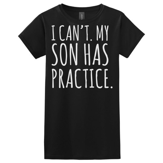 Can't He Has Football Practice Funny Football Mom Shirt