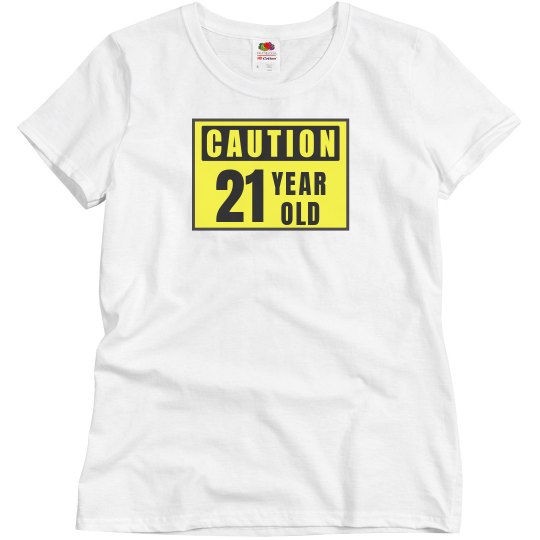 Caution 21 year old