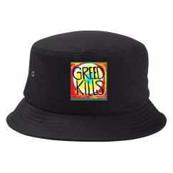 greed kills bucket