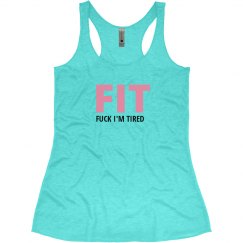 FIT - F*CK I'M TIRED