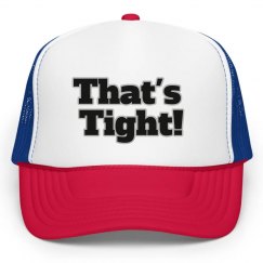That's Tight! Hat