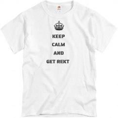 KEEP CALM AND GET REKT