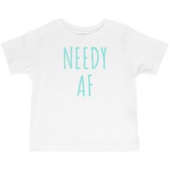 NEEDY AF - Funny Child Shirt 
