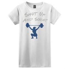 Shut up and Squat Tee-white