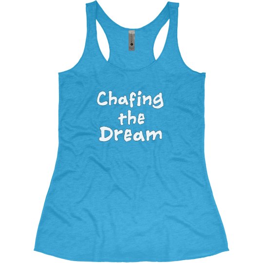 Chafing the Dream