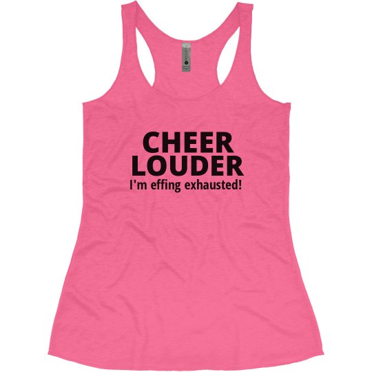 Cheer Louder - I'm Exhausted