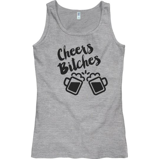 Cheers Bitches Drinking Humor Tank Top Cheers Bitches Drinking Humor Tank Top