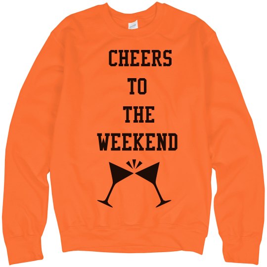 Cheers To The Weekend 