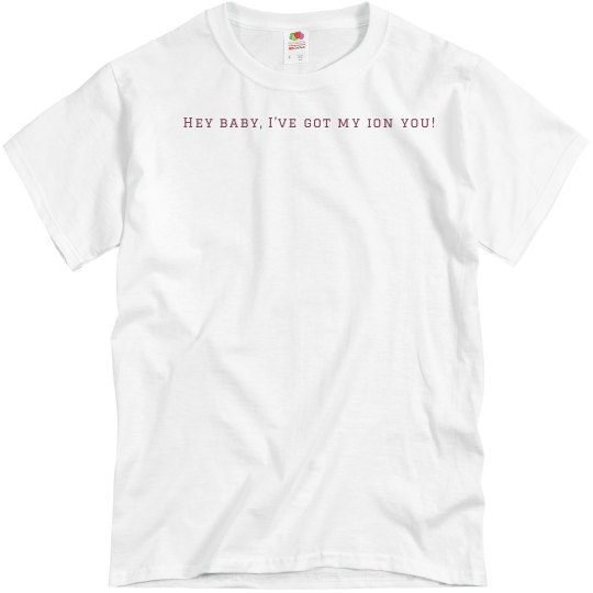 chemistry pickup line tshirt