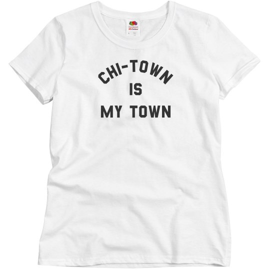 Chi Town Is My Town