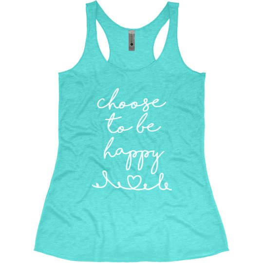 Choose to be Happy Choose to be Happy