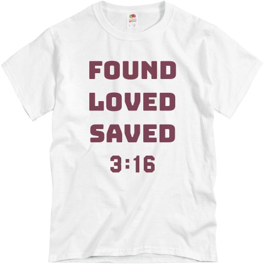 Christian FOUND LOVED SAVED 3:16