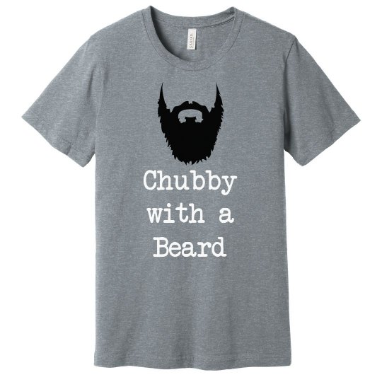 Chubby with a beard