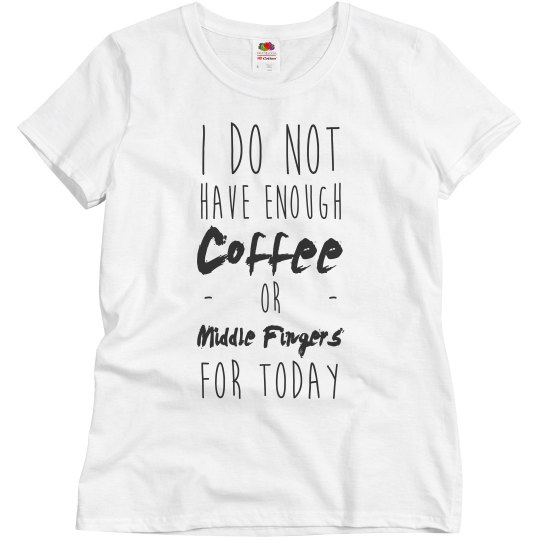 Coffee Or Middle Fingers