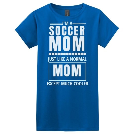 Cool Soccer mom Cool Soccer mom
