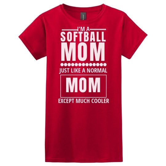 Cool Softball Mom Cool Softball Mom