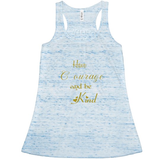 Courage and kindness Courage and kindness