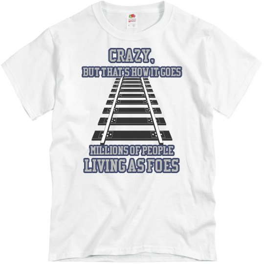 Crazy, But That's How It Goes Men's Lyric Tee