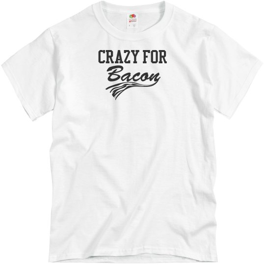 crazy for bacon