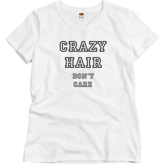CRAZY HAIR DONT CARE