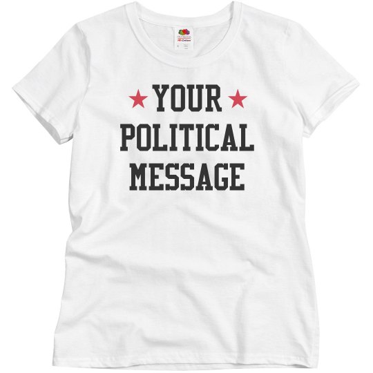 Create Your Political Message Tee