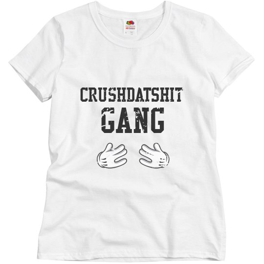 Crushdatshit gang Crushdatshit gang