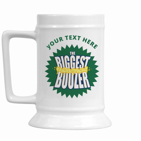 Custom Biggest Boozer Beer Mug 16oz Ceramic Stein One More Shot