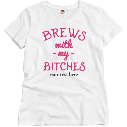 Custom Brew's This Bride's Bitches Custom Brew's This Bride's Bitches