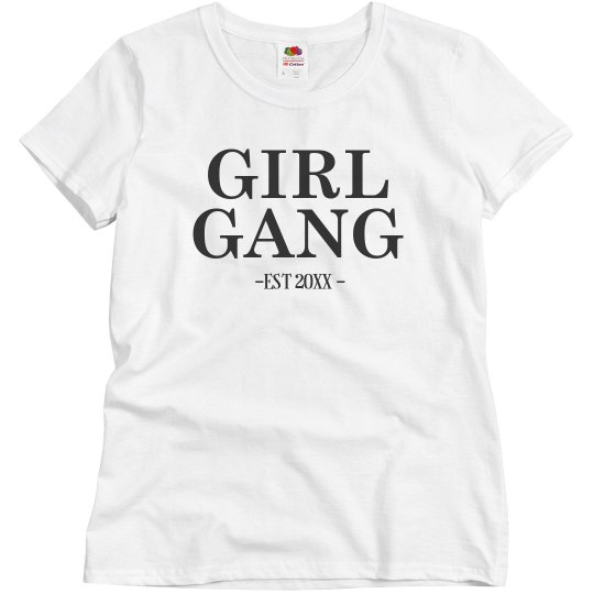 Custom Girl Gang T-Shirt Custom Girl Gang T-Shirt