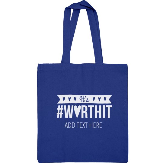 Custom It's Worth It Worthington Tote Custom It's Worth It Worthington Tote