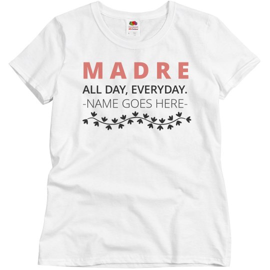 Custom Name Madre All Day Custom Name Madre All Day
