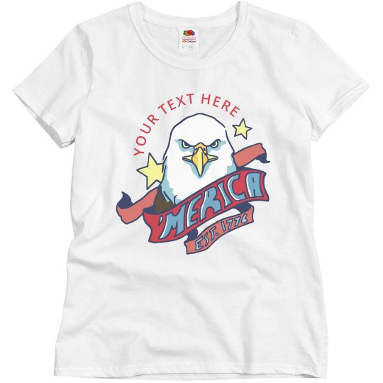 Custom Text 'Merica 4th Of July Women's T-Shirt Custom Text 'Merica 4th Of July Women's T-Shirt