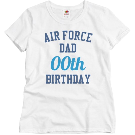 Customize air force dad bday Customize air force dad bday