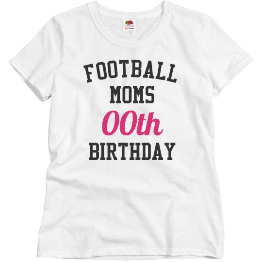 Customize football moms birthday