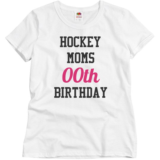 Customize hockey mom birhtday Customize hockey mom birhtday