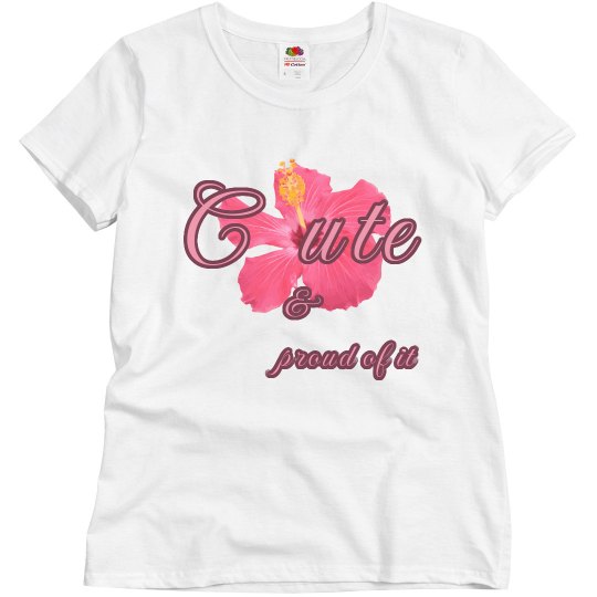 Cute & proud of it Cute & proud of it