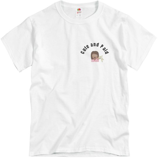 CUTE AND PAID ALWAYS CUTE AND PAID ALWAYS