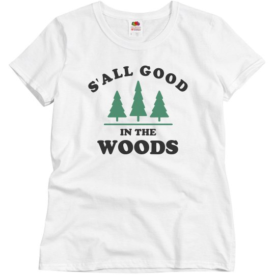 Cute S'all Good In The Woods