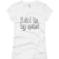 IT ain't the taj Mahal tee 