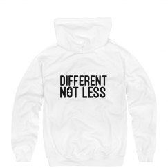 Different Not Less Hoodie Sweatshirt 